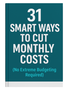 31 Smart Ways to Cut Monthly Costs